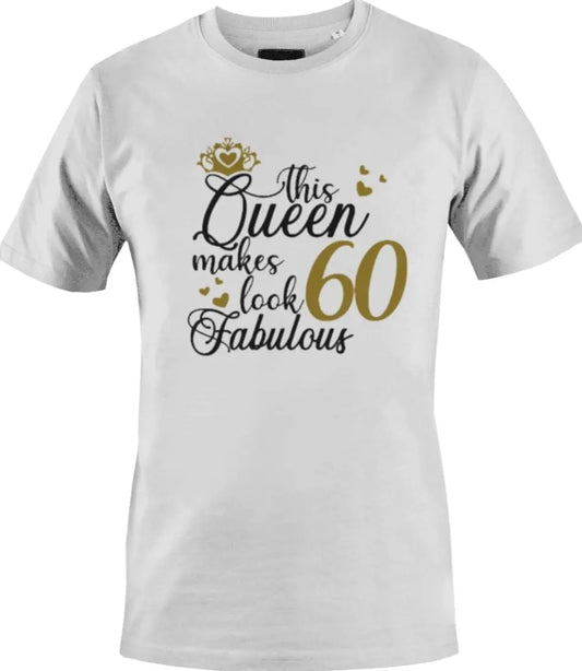 This Queen Makes 60 Look Fabulous T-Shirts MK Smith's Shop